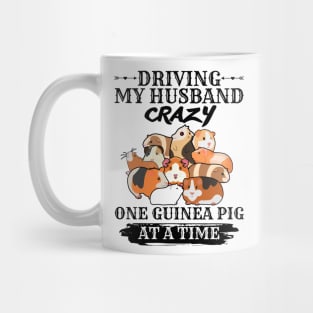 Driving My Husband Crazy One Guinea Pig At A Time Mug